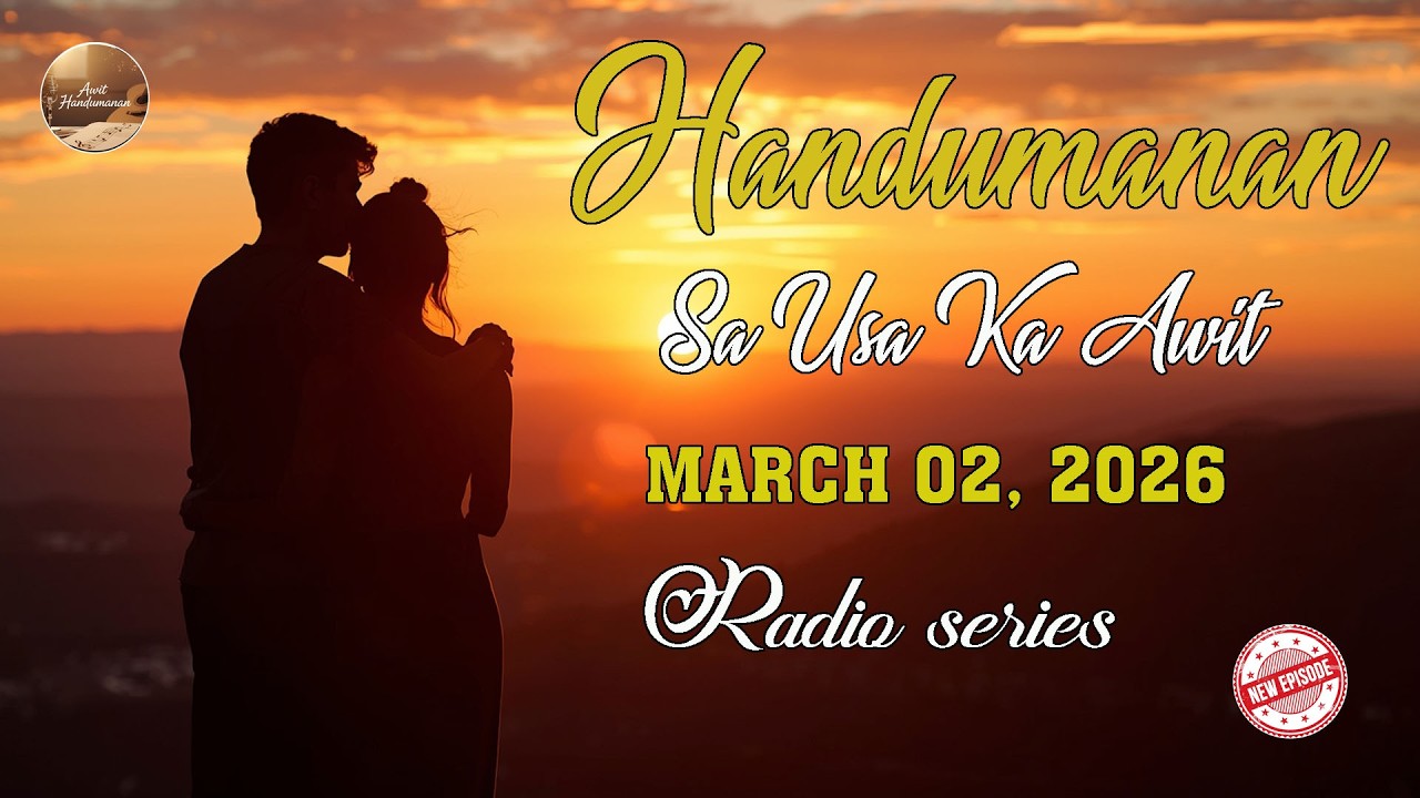 [NEW UPLOADED EPISODE] Handumanan sa Usa Ka awit. | MARCH 02, 2026 #awithandumanan