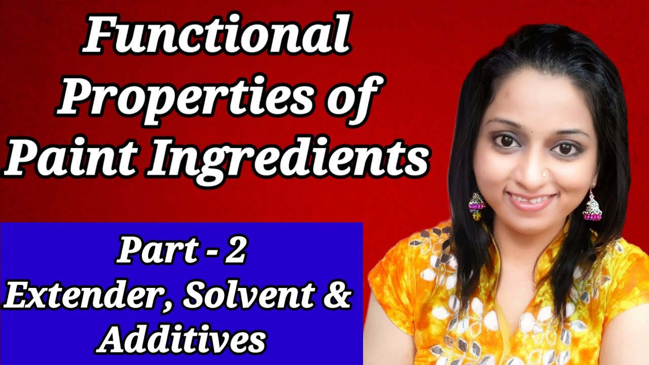 Functional Properties Of Paint Ingredients. (Part - 2, Extender, Solvent and Additives)