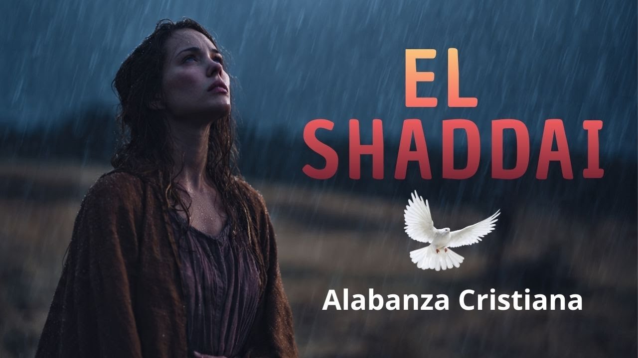 EL SHADDAI | Esta Alabanza Te Ministrara | Alabanza Cristiana