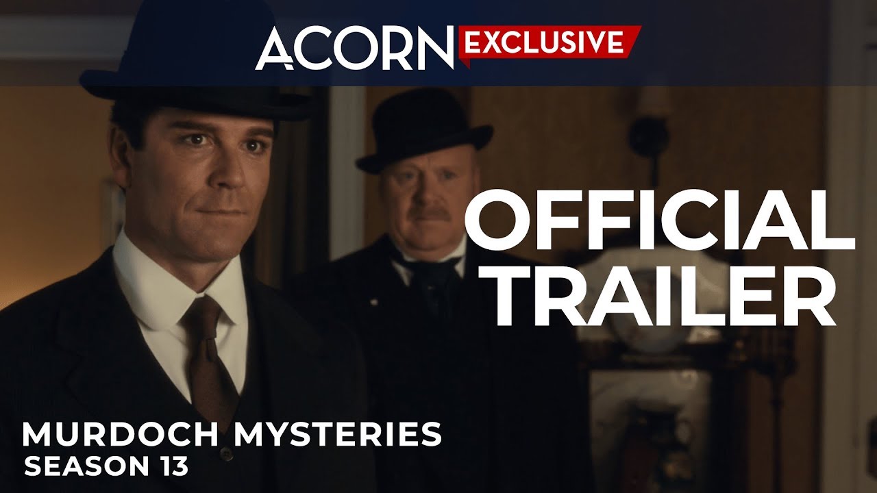 Acorn TV | Murdoch Mysteries Season 13 | Official Trailer