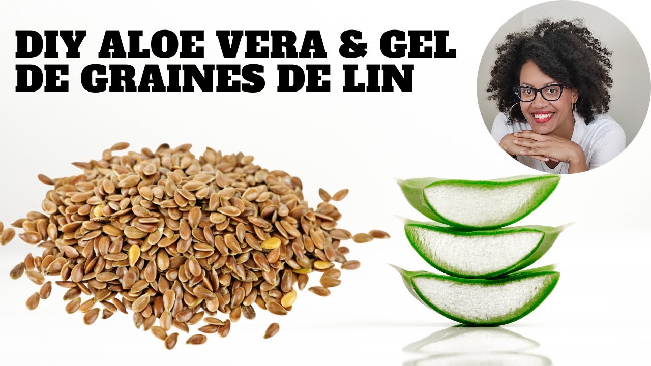 DIY GEL D'ALOE VERA & GRAINES DE LIN - FAIT MAISON