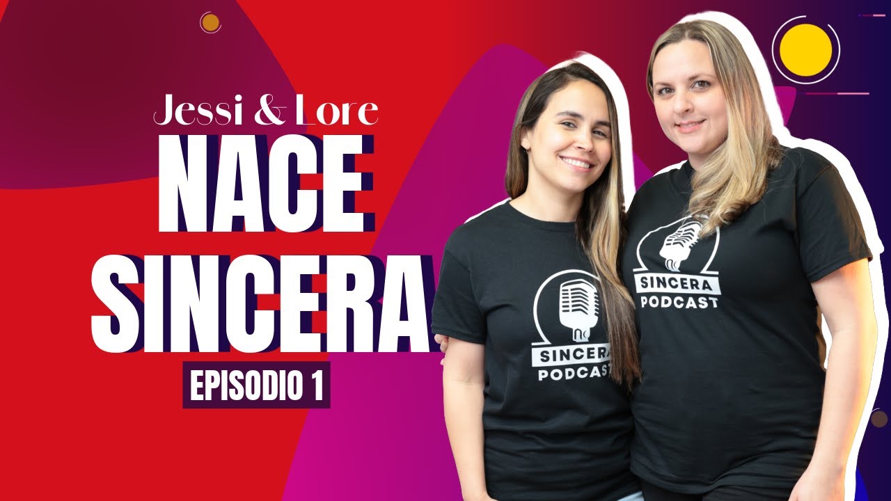 Nace Sincera | Episodio 1