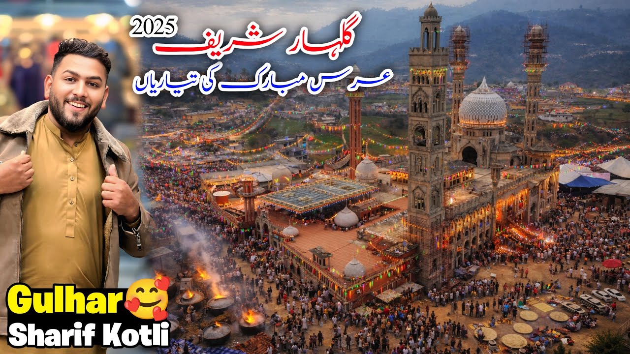 Preparations for Annual Urs Mubarak | Gulhar Sharif Kotli 2025 