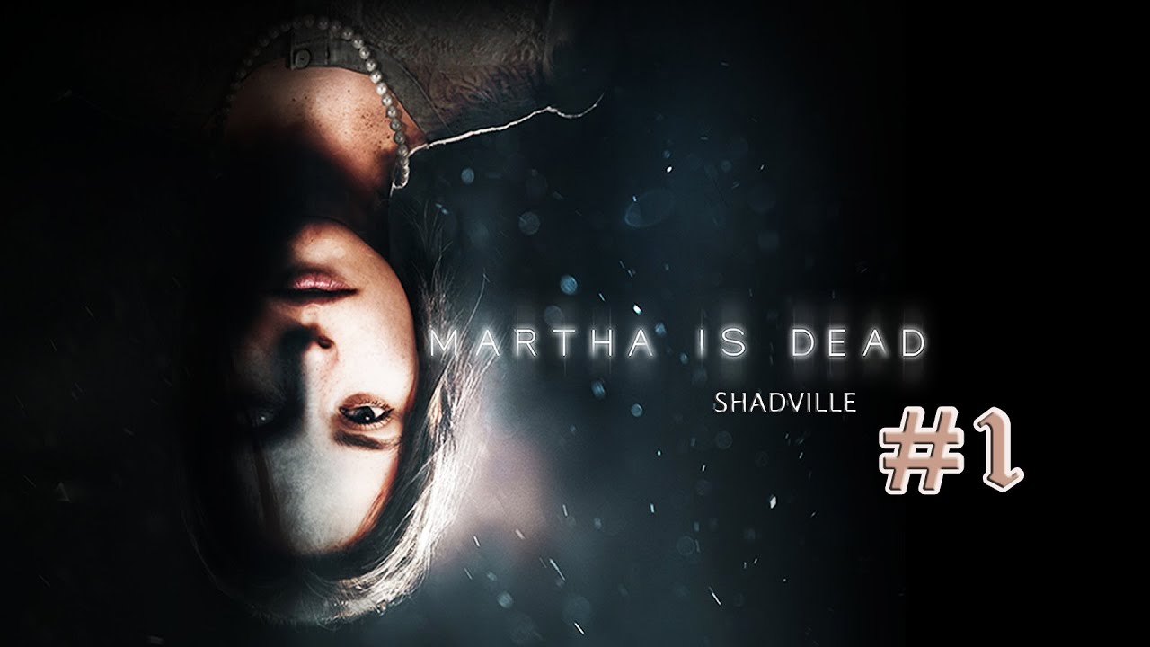 Какой март, такие и игры ▬ Martha Is Dead Прохождение игры #1