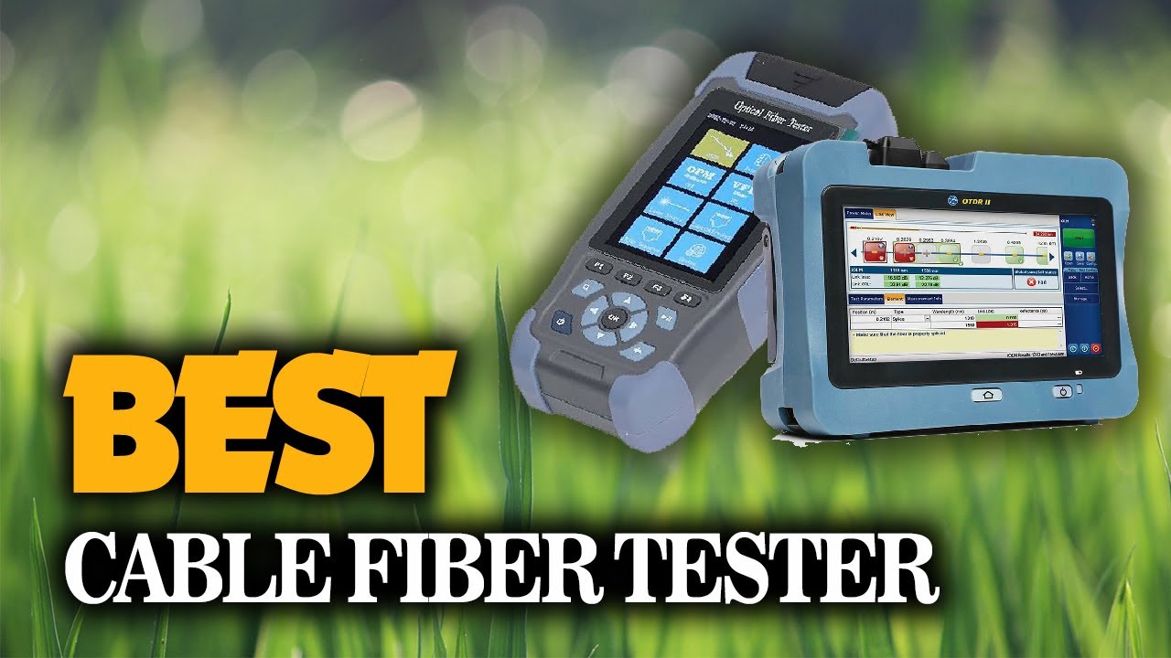 The Best OPTICAL CABLE FIBER TESTER You Should Have