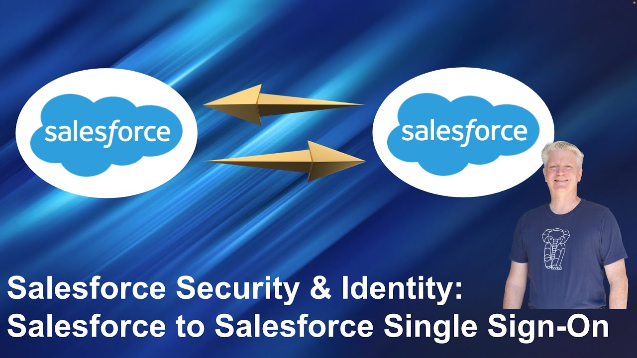 Salesforce Security and Identity: Salesforce to Salesforce Single Sign-On