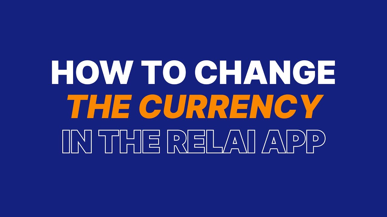 How to change the currency in the Relai app
