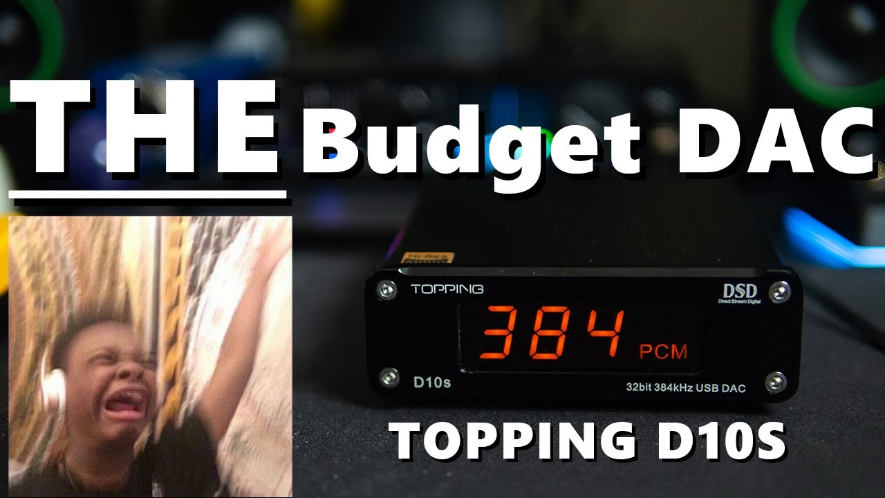 The New Best Budget DAC - TOPPING D10S