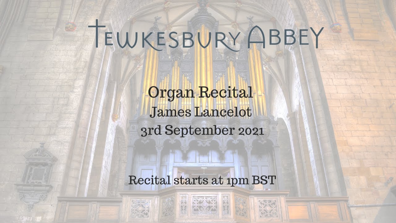 Organ Recital - James Lancelot 7.9.2021
