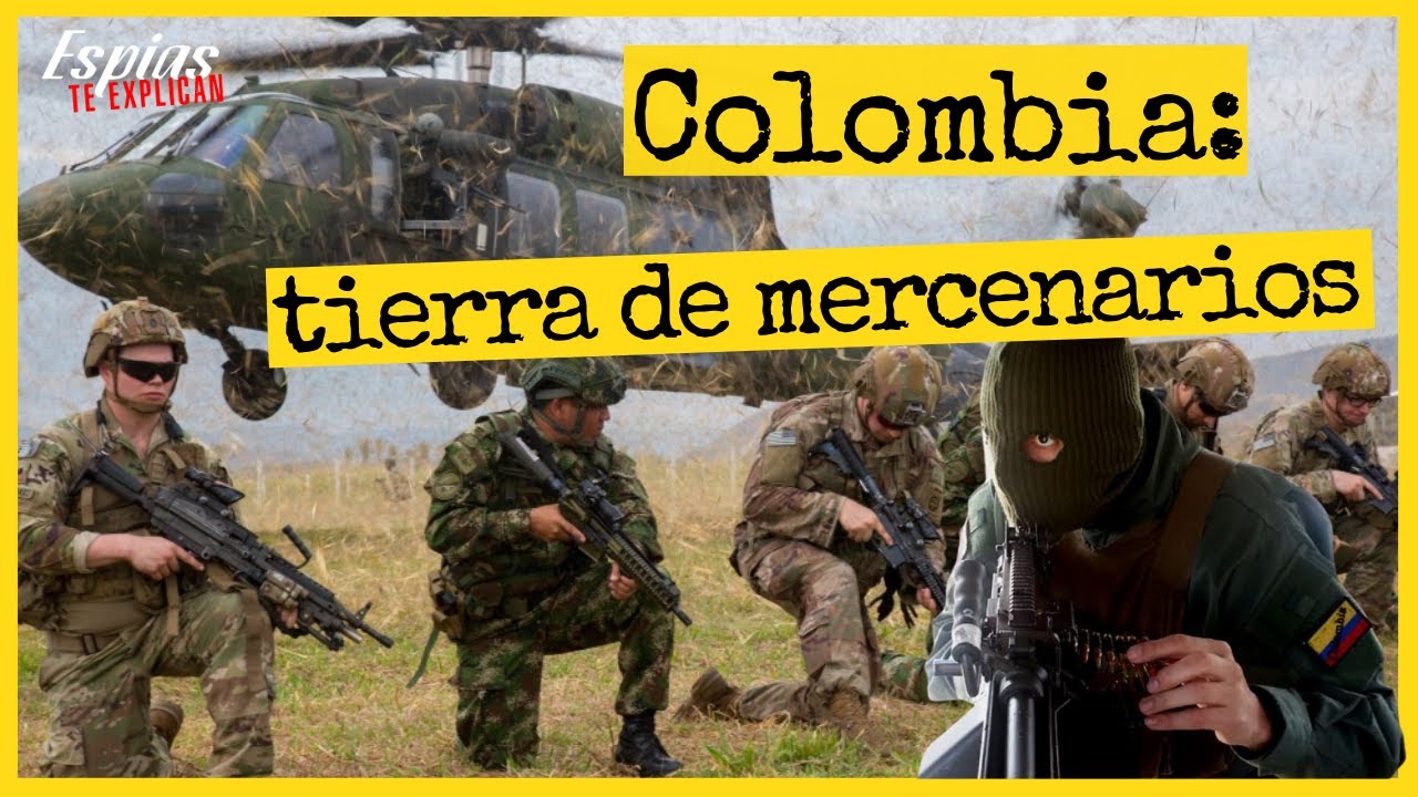 &iquest;Por qu&eacute; hay tantos mercenarios en Colombia? - Esp&iacute;as Te Explican #15