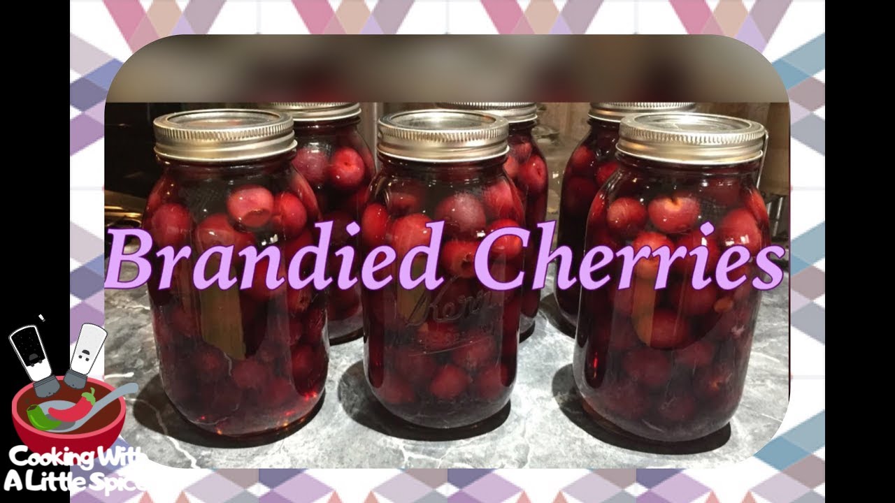 Brandied Cherries Recipe / Canning Cherries