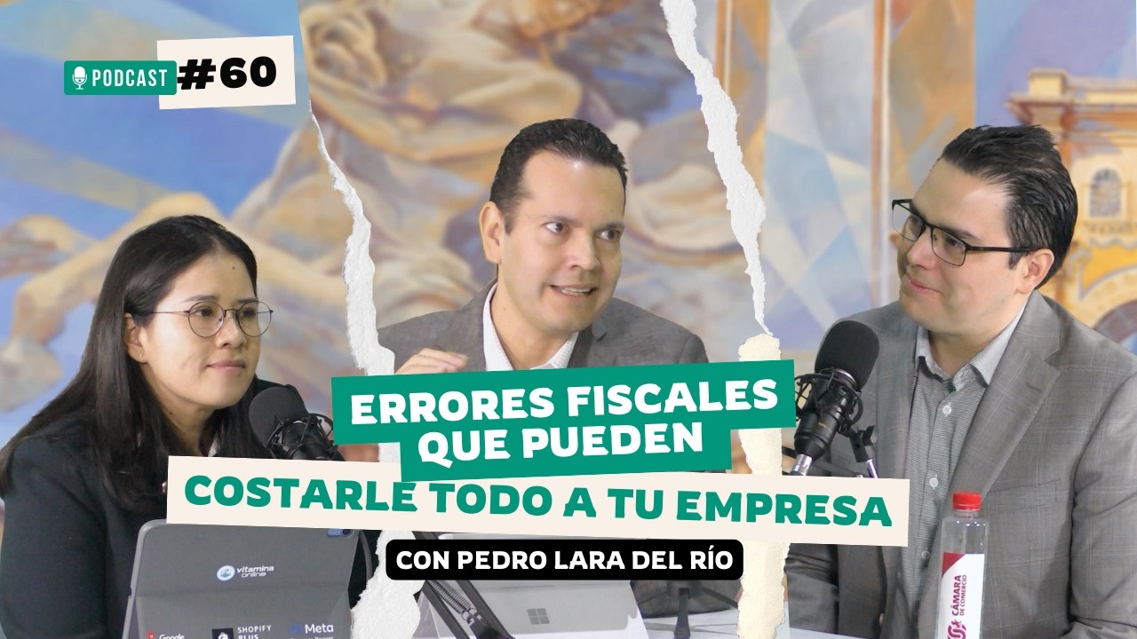E.60 Errores fiscales que pueden costarle todo a tu empresa. Pedro Lara | Podcast Negocios