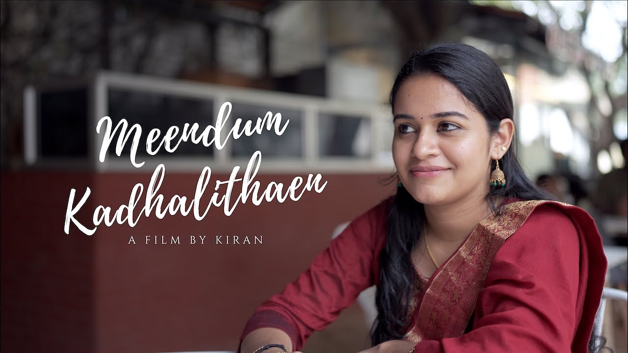Meendum Kadhalithaen | Tamil Short Film | By Kiran