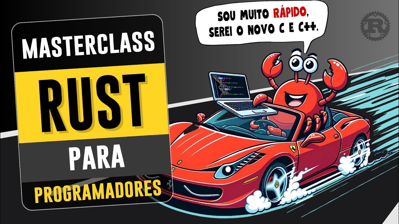 RUST para Programadores | Masterclass 2024 | O C++ do Século 21