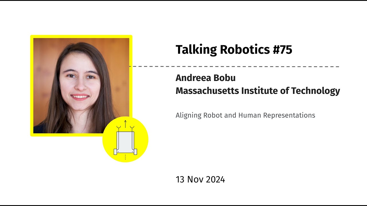 Andreea Bobu - Aligning Robot and Human Representations