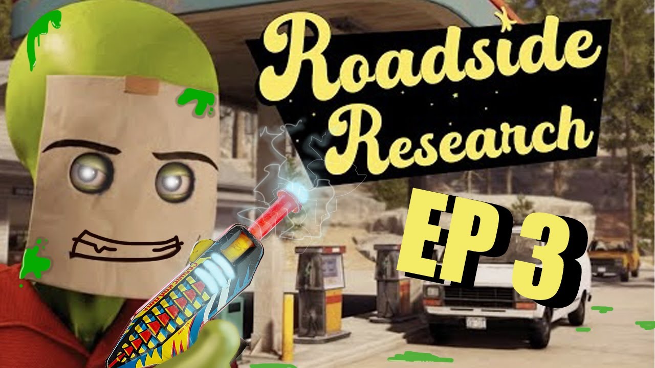Roadside Research EP 3 - The Government Wants Our Store and The Probes!