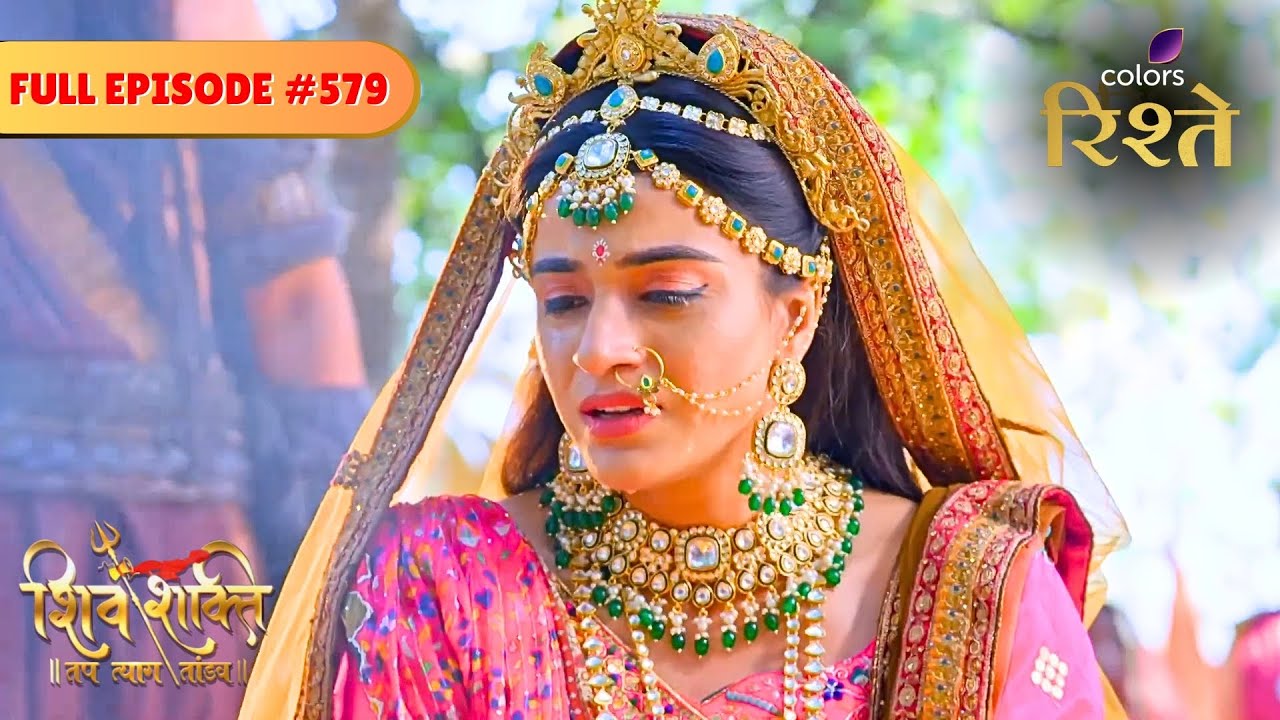 Shiv Shakti | Kanchanmala Seeks Divine Help | Full Ep - 579 | Colors