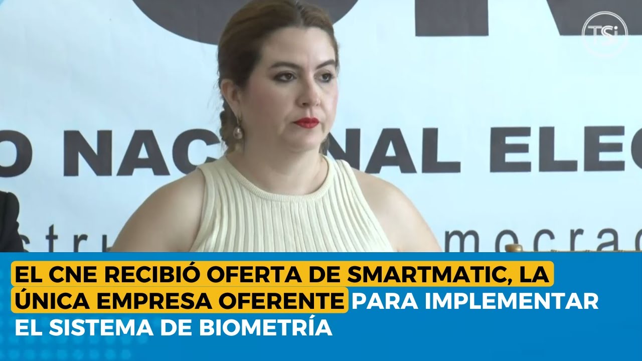 CNE recibió oferta de SMARTMATIC, la única empresa oferente para implementar el sistema de biometría