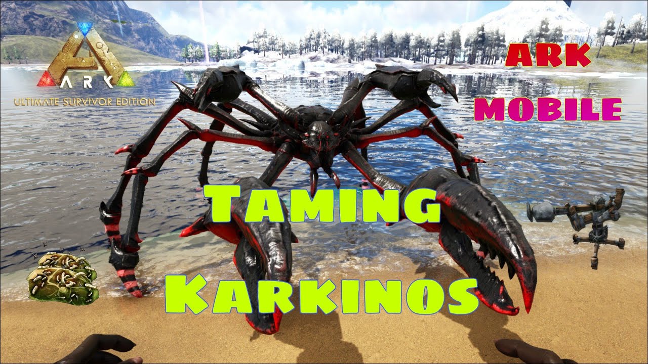 Taming Karkinos || How To Tame Karkinos Ark Ultimate Survival Mobile Edition #arkmobile