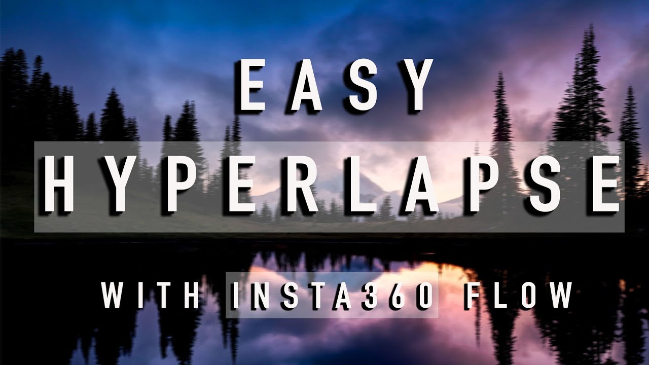 EASY Hyperlapse Tutorial With Insta360 Flow