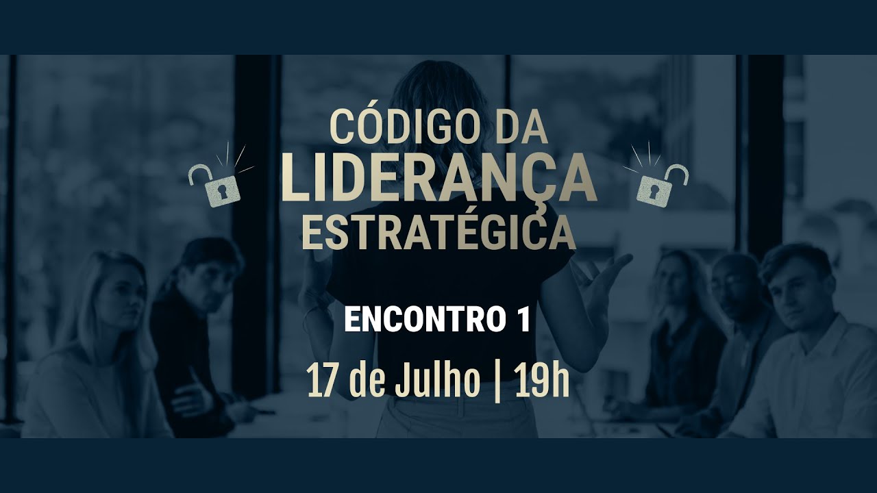 Código da Liderança Estratégica - Encontro 1