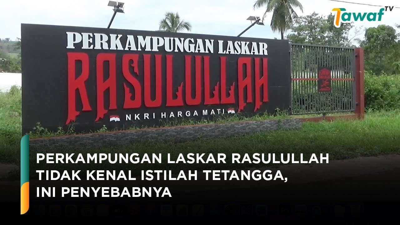 Perkampungan Laskar Rasulullah Tidak Kenal Istilah Tetangga