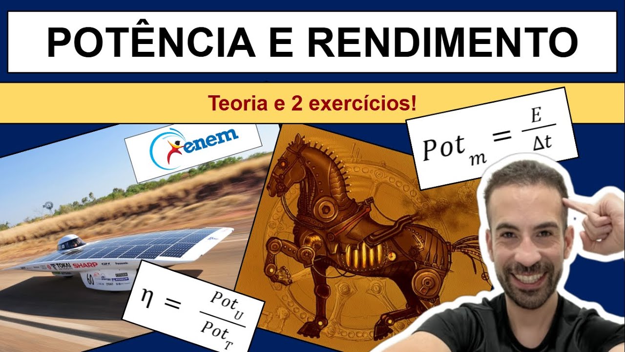 POTÊNCIA MECÂNICA E RENDIMENTO - Teoria e Exercícios