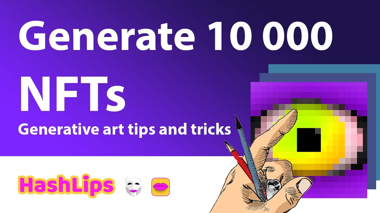 Generate 10 000 NFTs (Generative art tips and tricks)