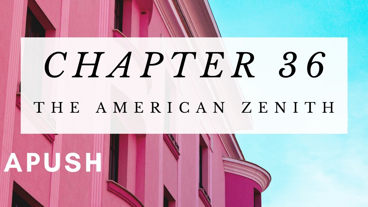 Глава 36 APUSH: Американский зенит (Американское представление)