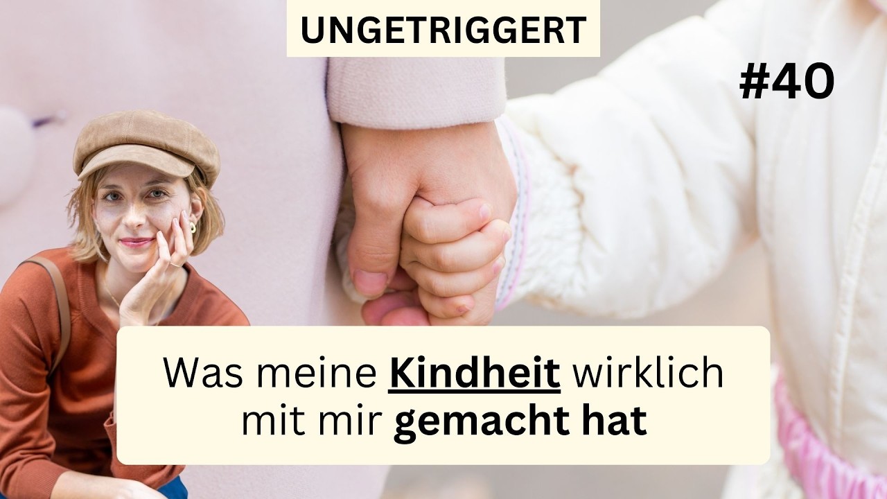 Was meine Kindheit wirklich mit mir gemacht hat