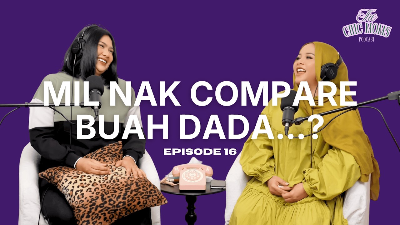 MIL Nak Compare Buah Dada | Episode 18