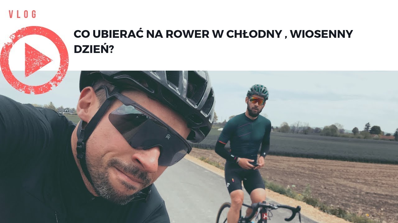 VLOG - Co ubierać na rower w chłodny, wiosenny dzień?