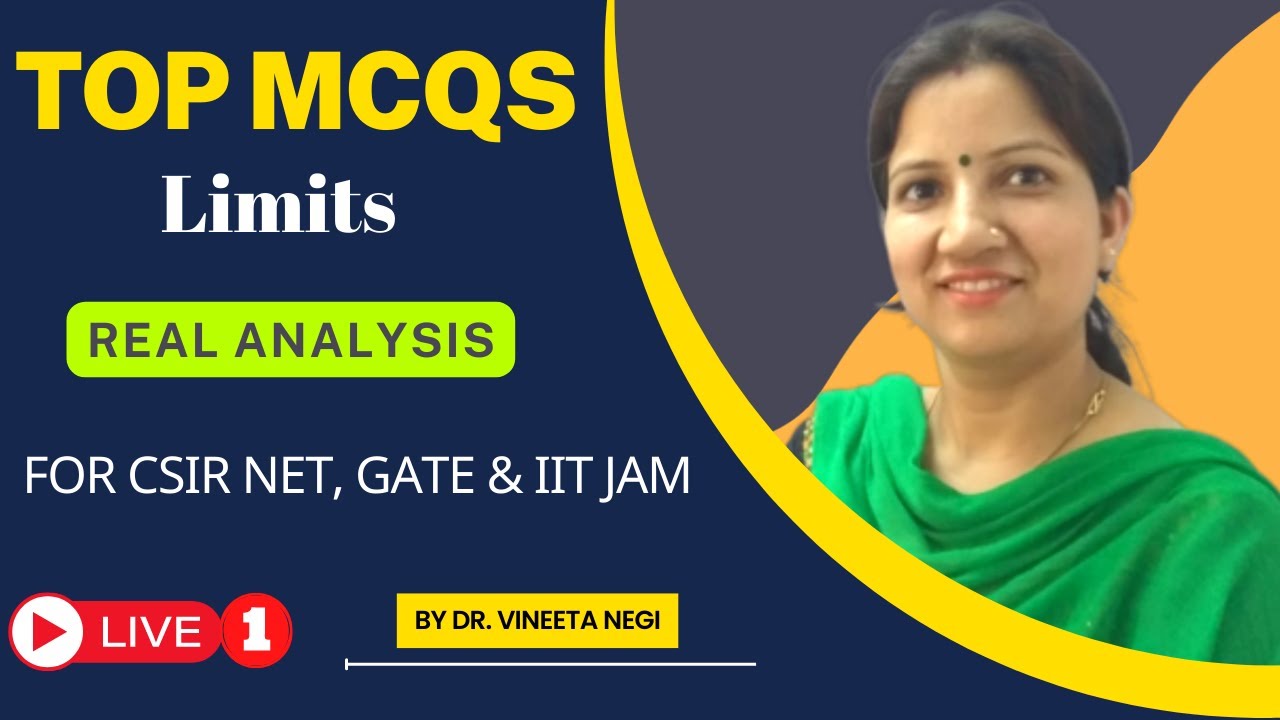 Top MCQs on Limits, Real Analysis for CSIR NET, GATE, & IIT-JAM by Dr. Vineeta Negi | Live Class-1