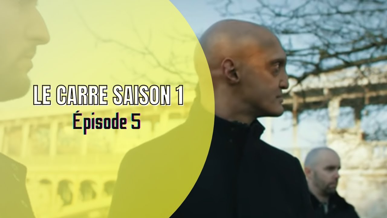 LE CARRÉ - ÉPISODE 5