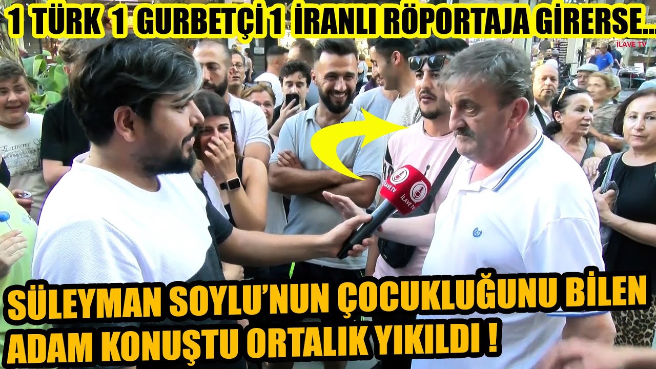 Soylu'nun çocukluğunu bilen ve 1 Gurbetçi 1 İranlı vatandaş röportaj verince ortalık fena karıştı !