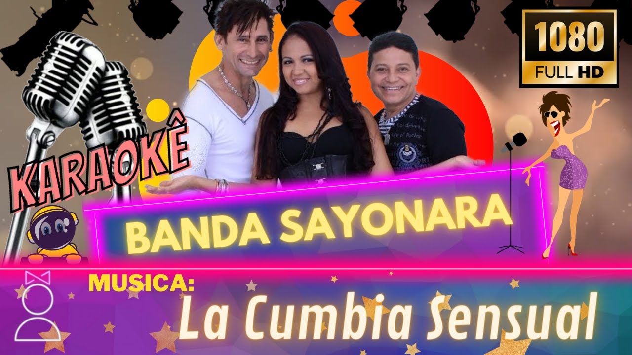 Karaokê Banda Sayonara - La Cumbia Sesual