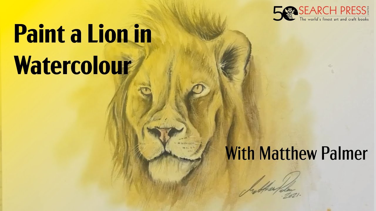 Paint a Lion in Watercolour with Matthew Palmer