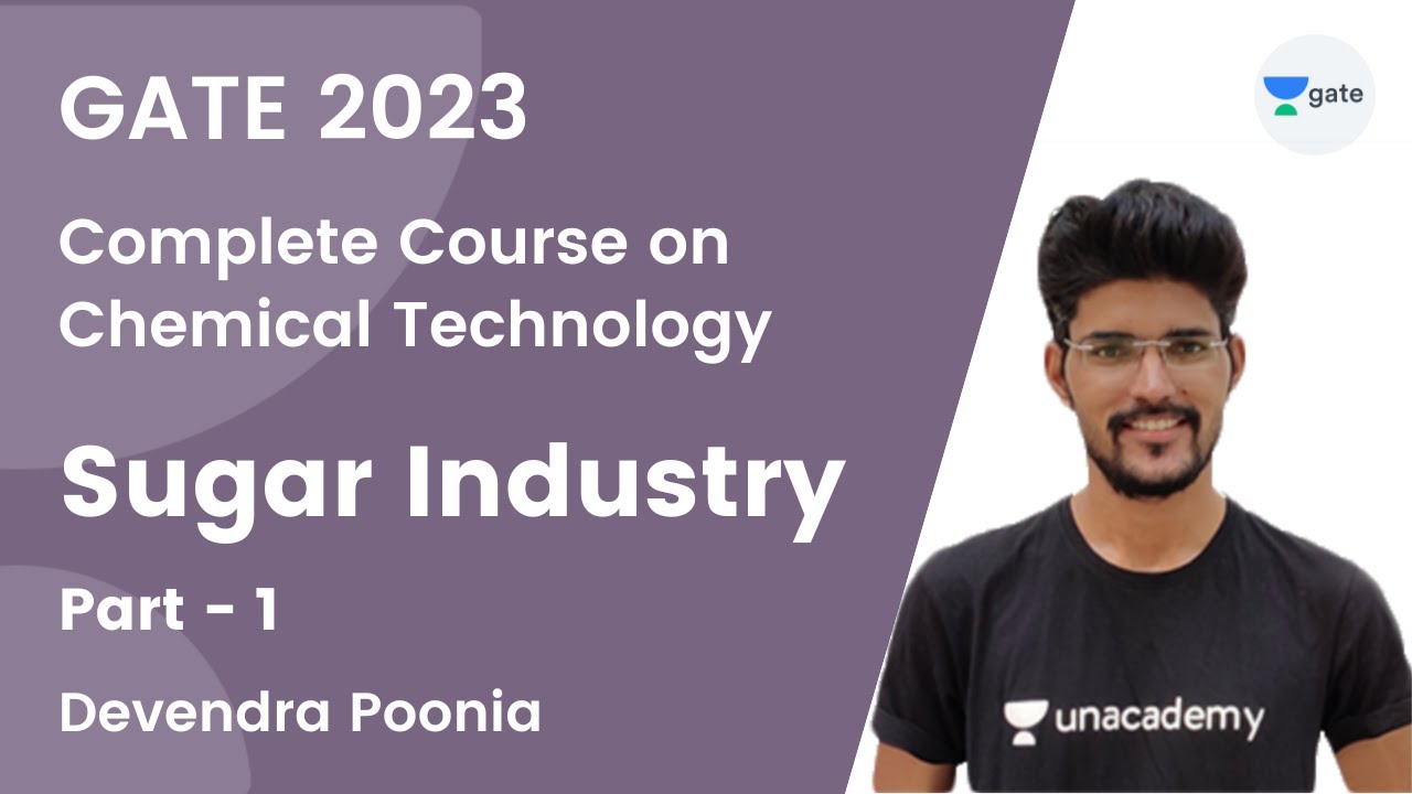 Sugar Industry - Part I | Complete Course on Chemical Technology | Devendra Poonia | GATE - CE, CH