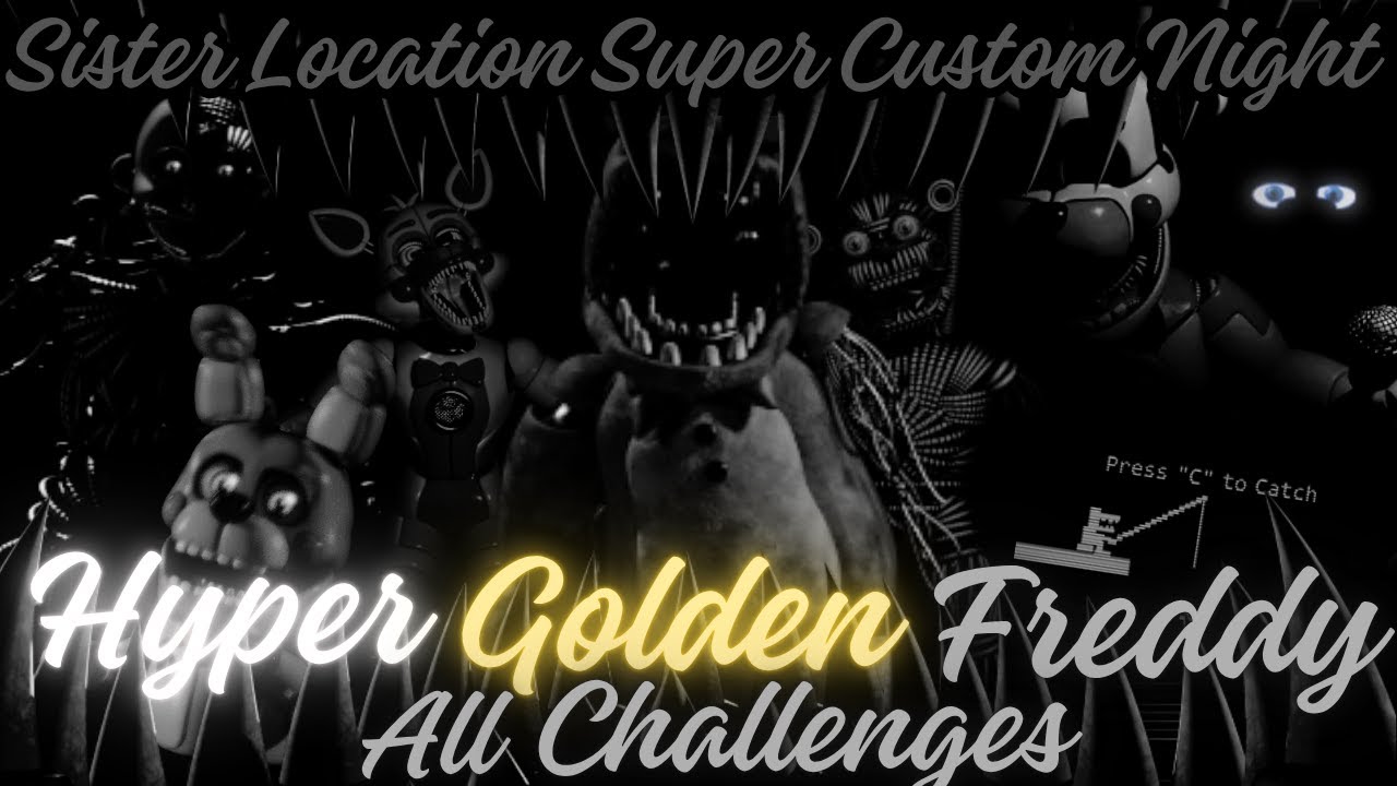 Sister Location Super Custom Night - Hyper Golden Freddy All Challenges // (TOP 20)