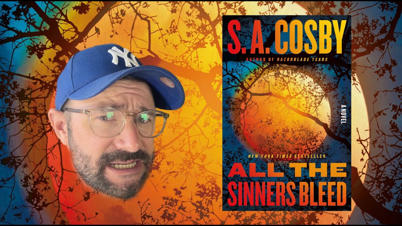 All the Sinners Bleed by S.A. Cosby - Review
