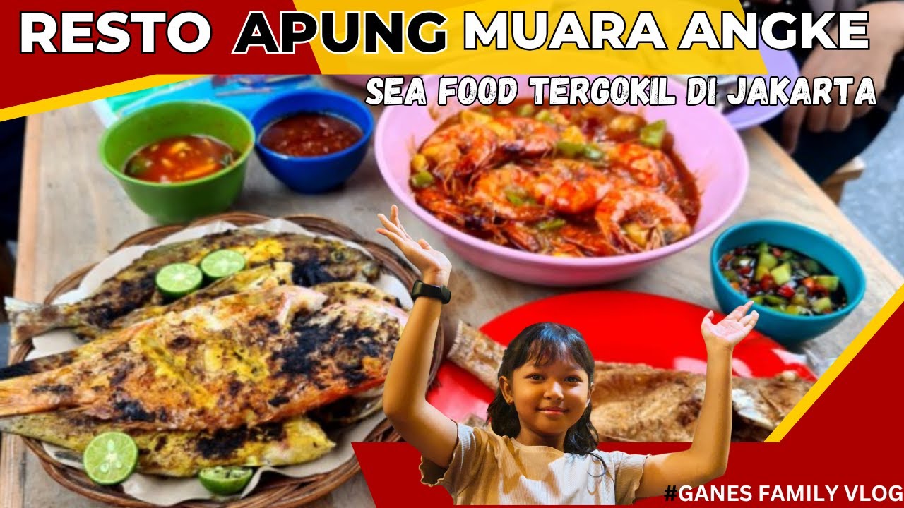 RESTO APUNG MUARA ANGKE ‼️ SEAFOOD TERGOKIL DI JAKARTA UTARA ‼️ GANES FAMILY VLOG