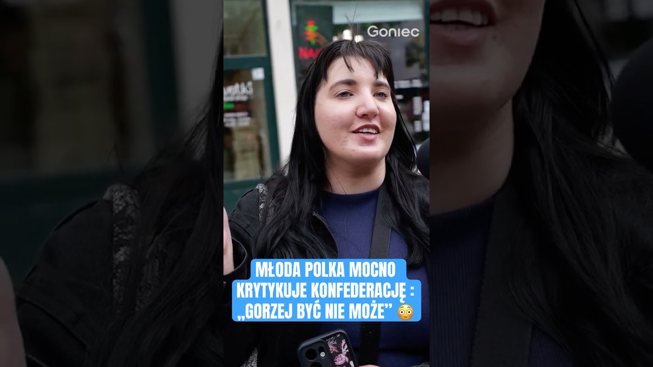 MŁODA POLKA MOCNO KRYTYKUJE KONFEDERACJĘ : &bdquo;GORZEJ BYĆ NIE MOŻE&rdquo;