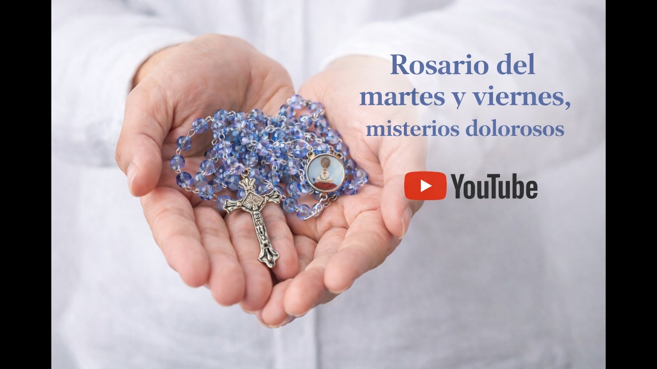 Rezo del Santo Rosario de hoy viernes  Misterios Dolorosos