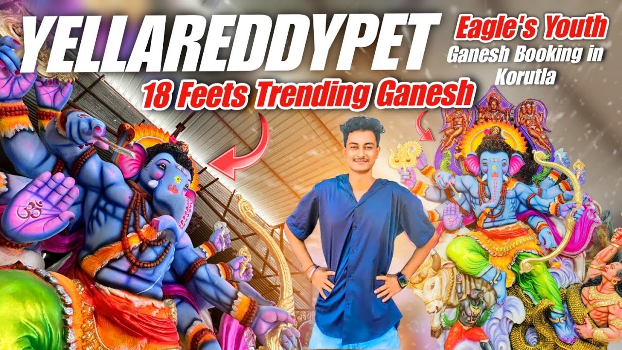 Yellareddypet | Eagle's Youth | Ganesh Booking in Korutla | 18feets Trending Ganesh | #yellareddypet