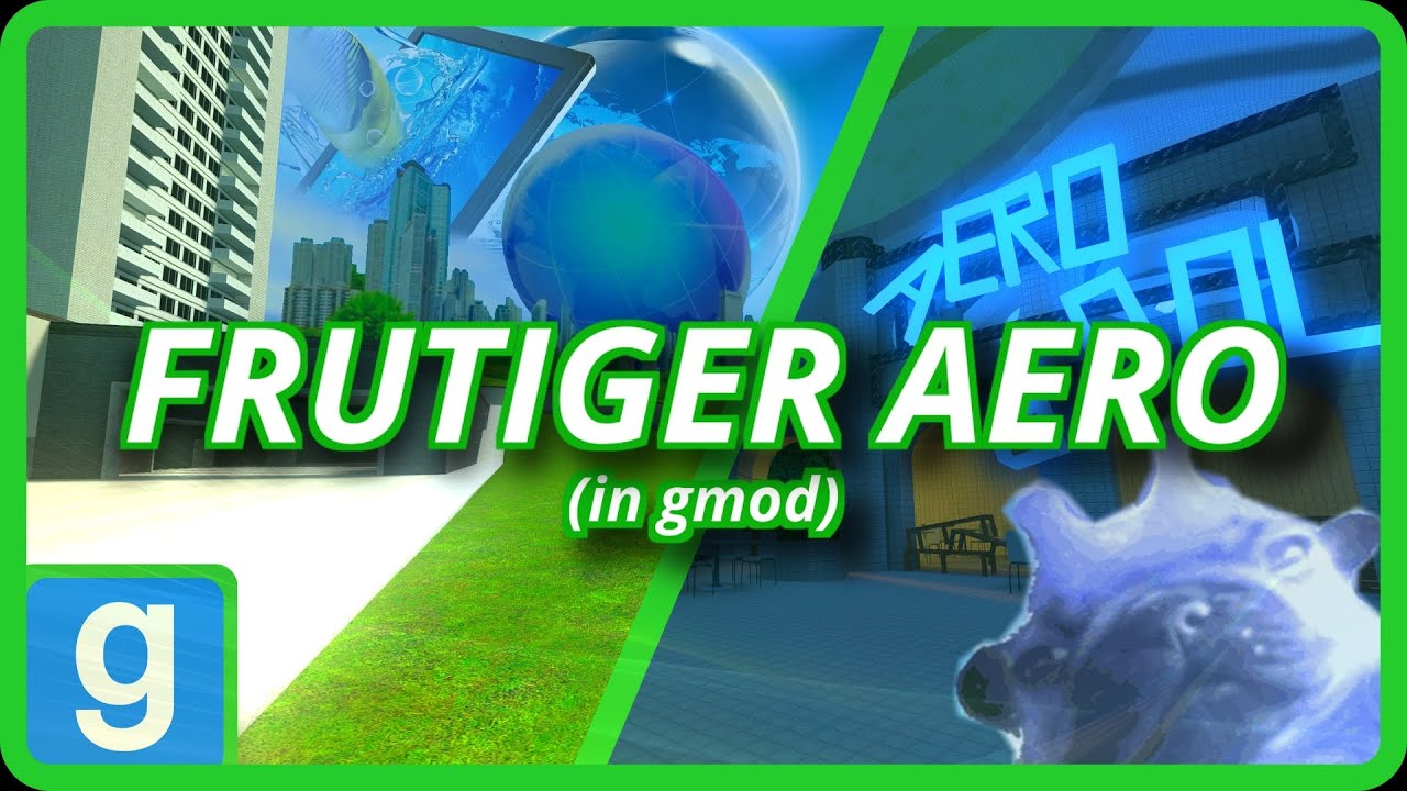 The Frutiger Aero maps of Gmod