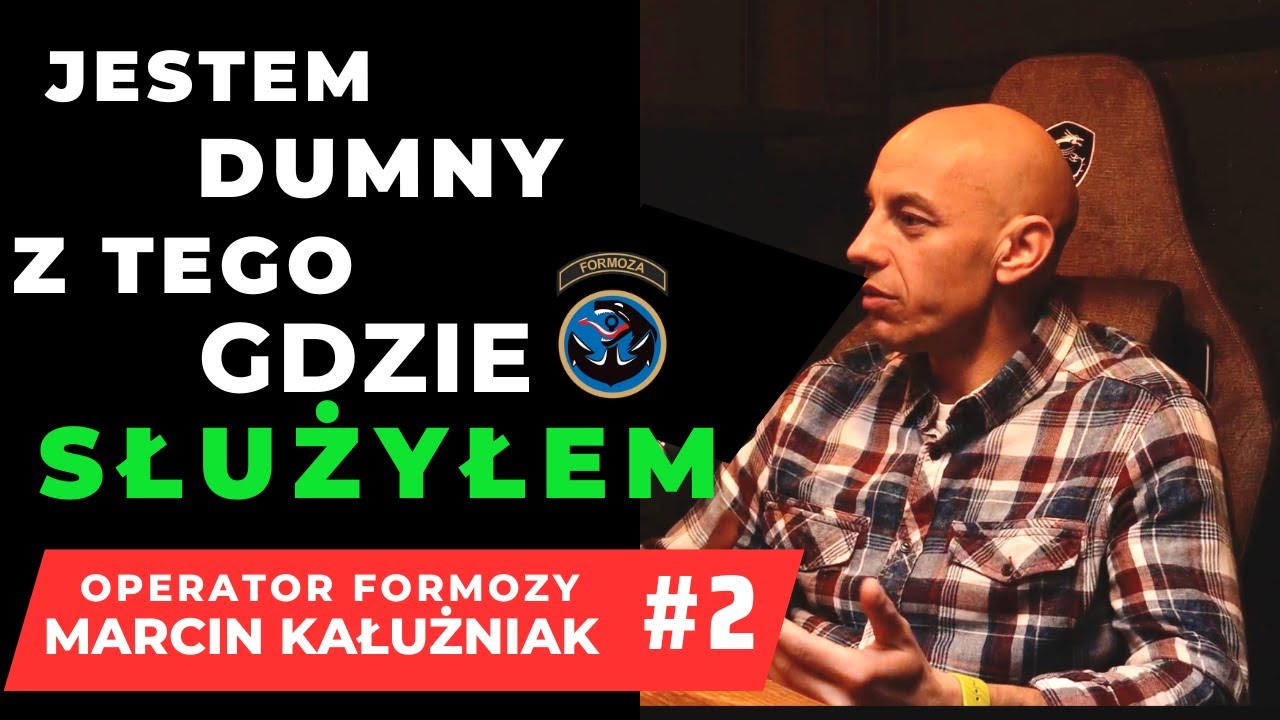 JESTEM DUMNY Z TEGO GDZIE SŁUŻYŁEM #2 OPERATOR  FORMOZY MARCIN KAŁUŻNIAK