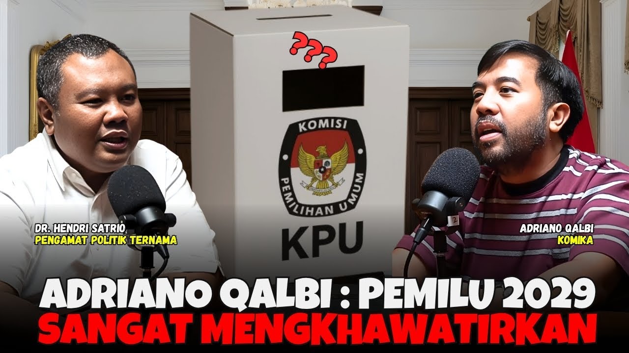 ADRIANO QALBI : PEMILU 2029 SANGAT MENGKHAWATIRKAN ..!!?
