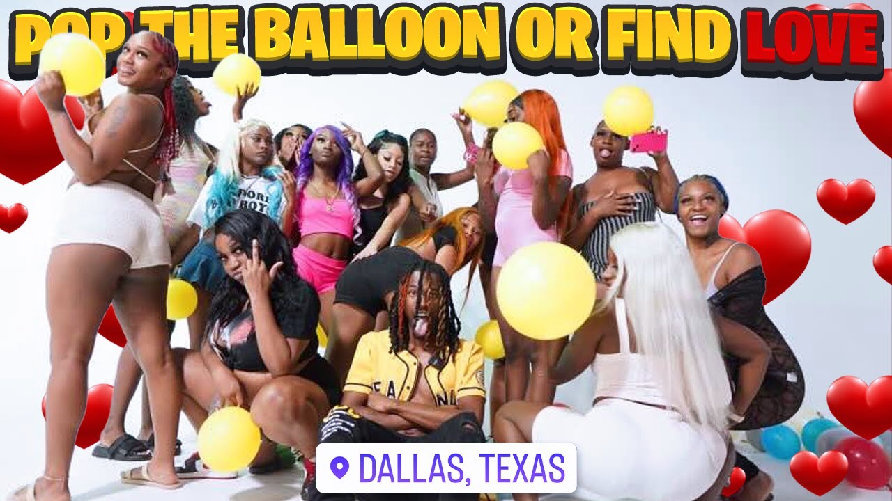 Pop The Least Attractive Persons Balloon Or Find Love | Dallas