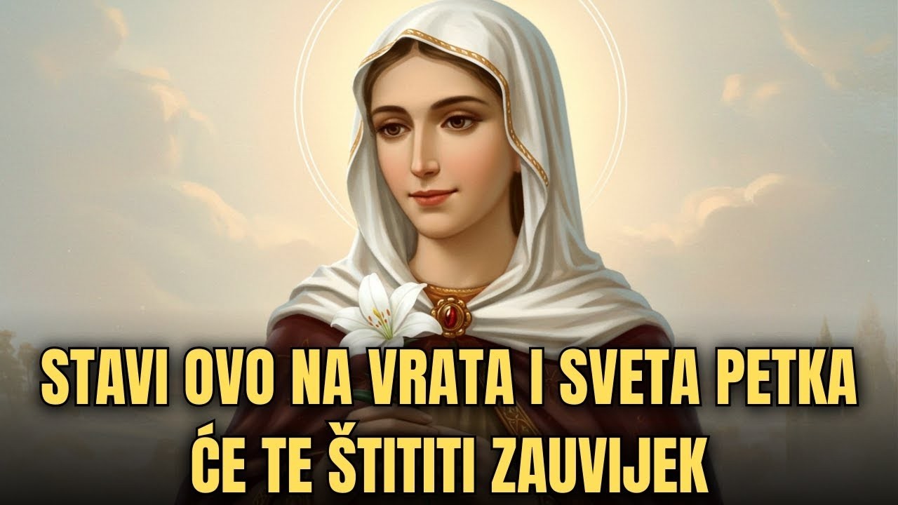 🚪 Stavi OVO na svoja vrata i zlo neće ući u tvoju kuću – učenja Svete Petke
