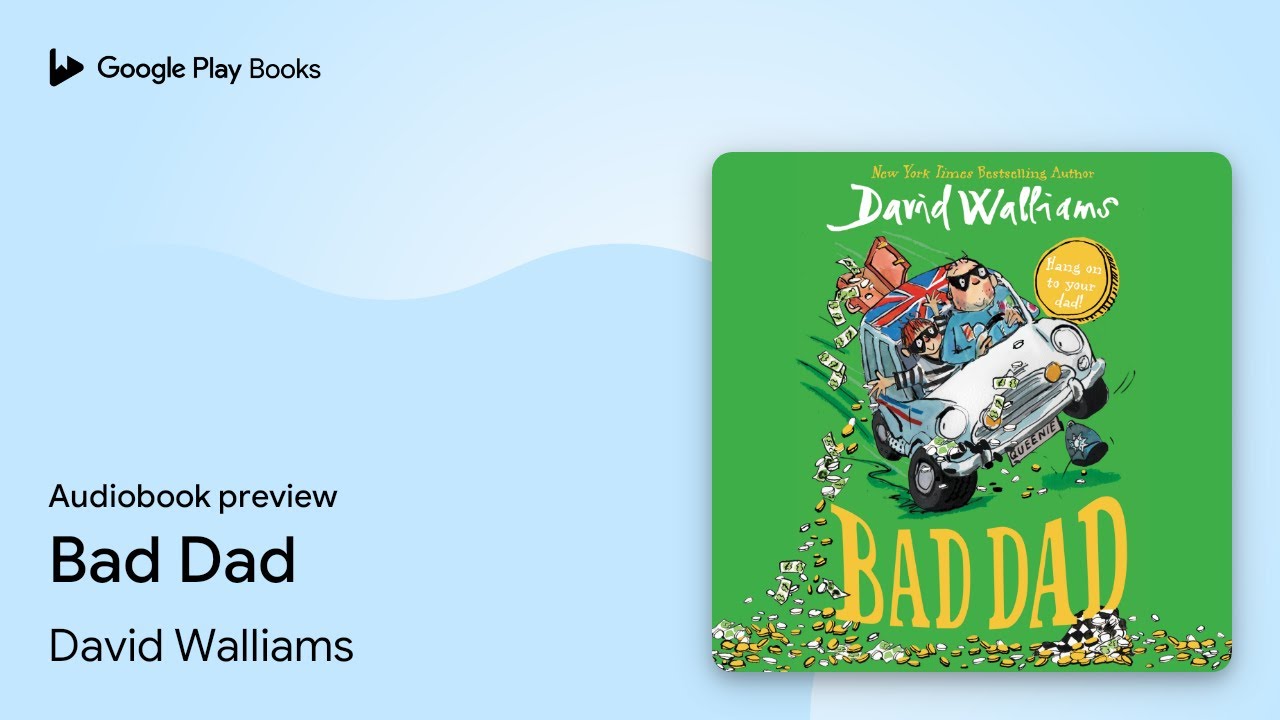 Bad Dad by David Walliams &middot; Audiobook preview